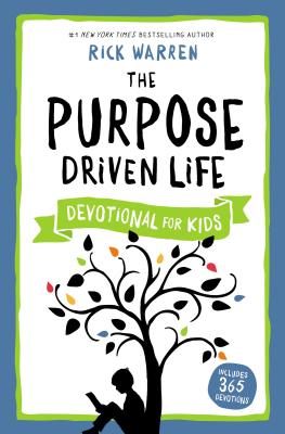 The Purpose Driven Life Devotional for Kids - Warren, Rick, Dr., Min
