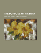 The Purpose of History