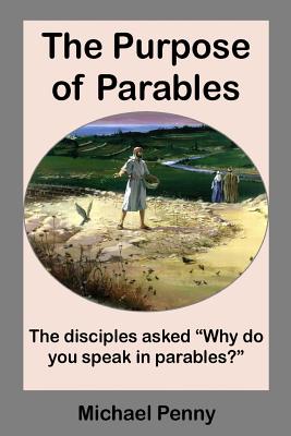 The Purpose of Parables - Penny, Michael