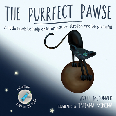 The Purrfect Pawse: A Little Book to Help Children Pause, Stretch and Be Grateful - McDonald, Avril