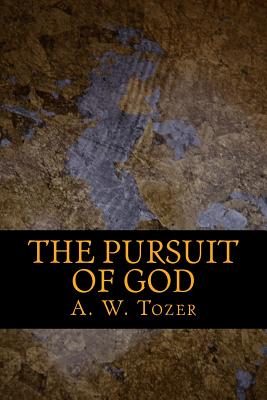 The Pursuit of God - Zwemer, Samuel M (Introduction by), and Tozer, A W