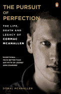 The Pursuit of Perfection: The Life, Death and Legacy of Cormac McAnallen