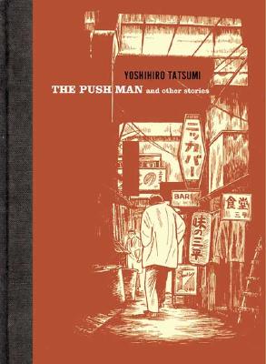 The Push Man and Other Stories - Tatsumi, Yoshihiro