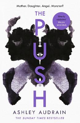 The Push: The Richard & Judy Book Club Choice & Sunday Times Bestseller With a Shocking Twist - Audrain, Ashley