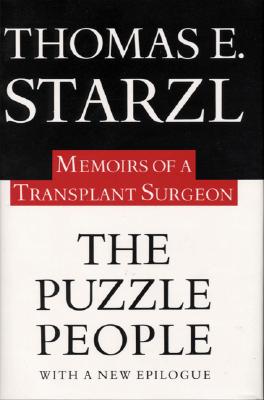 The Puzzle People: Memoirs of a Transplant Surgeon - Starzl, Thomas