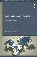 The Puzzles of Politics: Inquiries into the Genesis and Transformation of International Relations