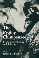 The Pygmy Chimpanzee: Evolutionary Biology and Behavior