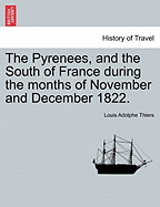 The Pyrenees, and the South of France During the Months of November and December 1822.