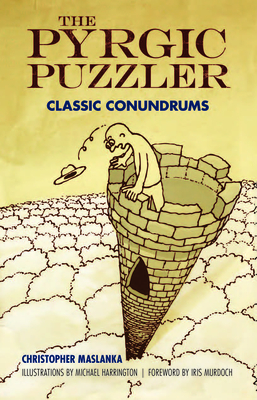 The Pyrgic Puzzler - Maslanka, Christopher, and Murdoch, Iris (Foreword by)