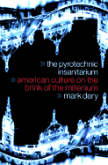 The Pyrotechnic Insanitarium: American Culture on the Brink