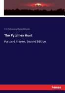 The Pytchley Hunt: Past and Present. Second Edition