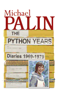 The Python Years: Diaries 1969-1979 Volume One