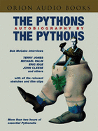 The "Pythons" Autobiography by the "Pythons" - Palin, Michael, and Cleese, John, and Gilliam, Terry