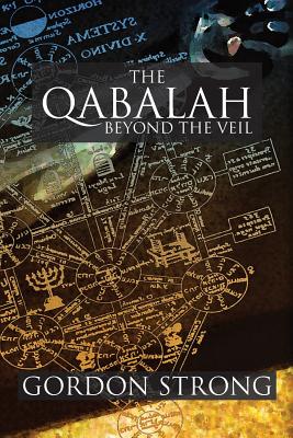 The Qabalah: Beyond the Veil - Strong, Gordon