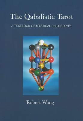 The Qabalistic Tarot Book: A Textbook of Mystical Philosophy - Wang, Robert
