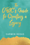 The QBIC's Guide to Creating a Legacy