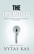 The QPH Method: Change Your Beliefs, Thoughts & Emotions in 2-Minutes