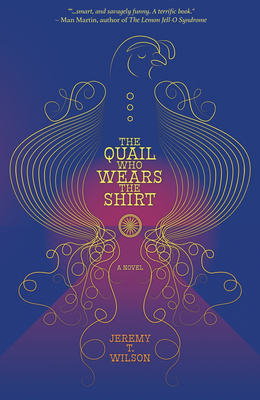 The Quail Who Wears the Shirt - Wilson, Jeremy T