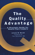 The Quality Advantage: A Strategic Guide for Health Care Leaders