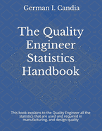 The Quality Engineer Statistics Handbook