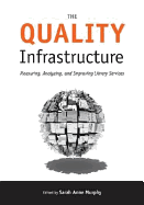The Quality Infrastructure: Measuring, Analyzing, and Improving Library Services