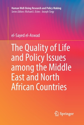 The Quality of Life and Policy Issues Among the Middle East and North African Countries - El-Aswad, El-Sayed