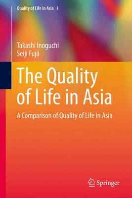 The Quality of Life in Asia: A Comparison of Quality of Life in Asia - Inoguchi, Takashi, and Fujii, Seiji