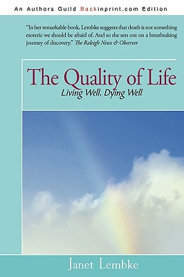 The Quality of Life: Living Well, Dying Well - Janet Lembke