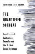 The Quantified Scholar: How Research Evaluations Transformed the British Social Sciences