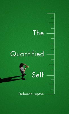 The Quantified Self - Lupton, Deborah