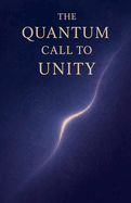 The Quantum Call to Unity