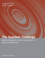 The Quantum Challenge: Modern Research on the Foundations of Quantum Mechanics: Modern Research on the Foundations of Quantum Mechanics