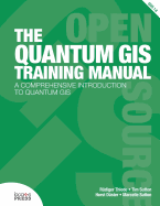 The Quantum GIS Training Manual
