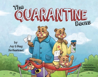 The Quarantine Bears - Sutherland, Jay, and Sutherland, Meg