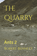 The quarry: Ants 2