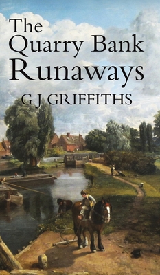 The Quarry Bank Runaways - Griffiths, G J