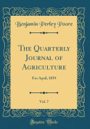 The Quarterly Journal of Agriculture, Vol. 7: For April, 1859 (Classic Reprint)