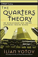 The Quarters Theory: The Revolutionary New Foreign Currencies Trading Method