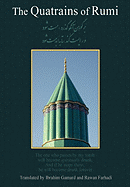 The Quatrains of Rumi: Ruba 'Iyat- Jalaluddin Muhammad Balkhi-Rumi