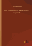 The Queens Maries: A Romance of Holyrood