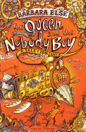 The Queen and the Nobody Boy: Hodie's Journey (in Five Parts All about Bad Choices)