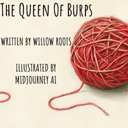 The Queen of Burps