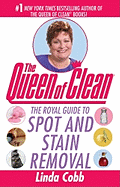 The Queen of Clean: The Royal Guide to Spot and Stain Removal