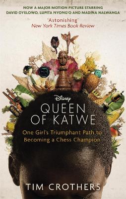 The Queen of Katwe: One Girl's Triumphant Path to Becoming a Chess Champion - Crothers, Tim