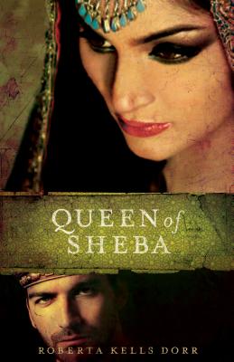 The Queen of Sheba - Dorr, Roberta Kells