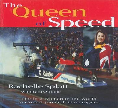 The Queen of Speed - Splatt, Rachelle, and O'Toole, Lara