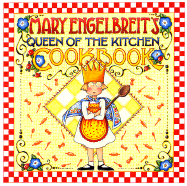 The Queen of the Kitchen Cookbook - Mary Engelbrei - 