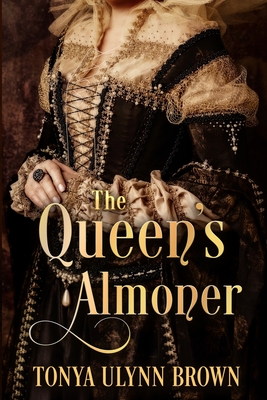 The Queen's Almoner - Brown, Tonya Ulynn