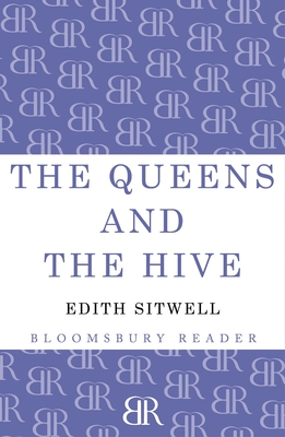 The Queens and the Hive - Sitwell, Edith Louisa