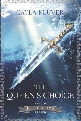 The Queen's Choice - Kluver, Cayla